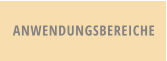 ANWENDUNGSBEREICHE
