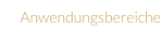 Anwendungsbereiche