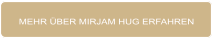 MEHR ÜBER MIRJAM HUG ERFAHREN