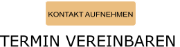 KONTAKT AUFNEHMEN TERMIN VEREINBAREN