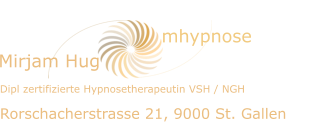 mhypnose Mirjam Hug   Dipl zertifizierte Hypnosetherapeutin VSH / NGH  Rorschacherstrasse 21, 9000 St. Gallen